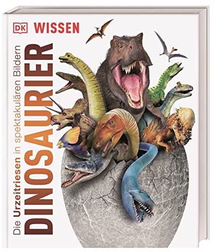DK Wissen. Dinosaurier: Die Urzeitriesen in spektakulären Bildern. Für Kinder ab 8 Jahren