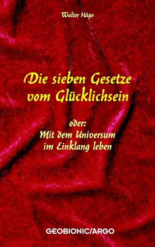 Die 7 Gesetze vom Glücklichsein