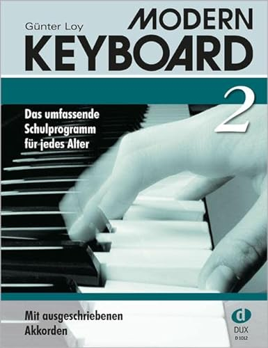 Modern Keyboard 2: Schule für Keyboard mit ausgeschriebenen Akkorden: Das umfassende Schulprogramm für jedes Alter