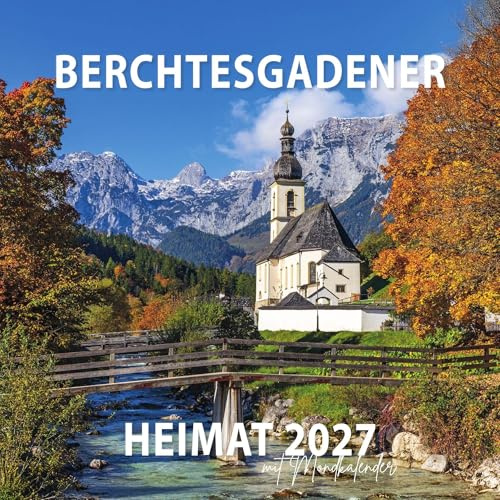 Berchtesgadener Heimatkalender 2027: Die schönsten Orte und Landschaften unserer Heimat