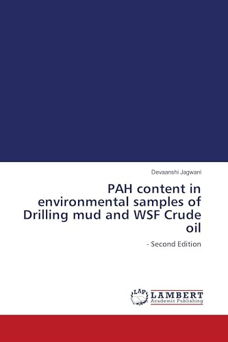 PAH content in environmental samples of Drilling mud and WSF Crude oil: - Second Edition
