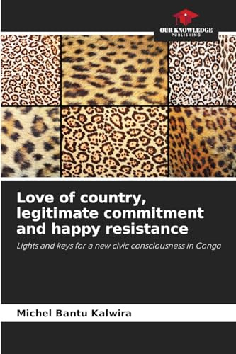 Love of country, legitimate commitment and happy resistance: Lights and keys for a new civic consciousness in Congo