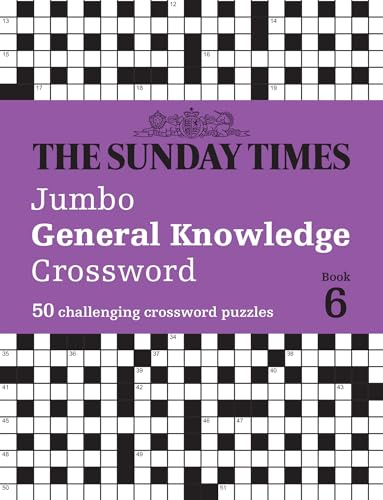 The Sunday Times Jumbo General Knowledge Crossword Book 6: 50 general knowledge crosswords (Sunday Times Puzzle Books)
