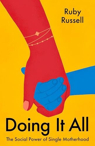 Doing It All: The Social Power of Single Motherhood
