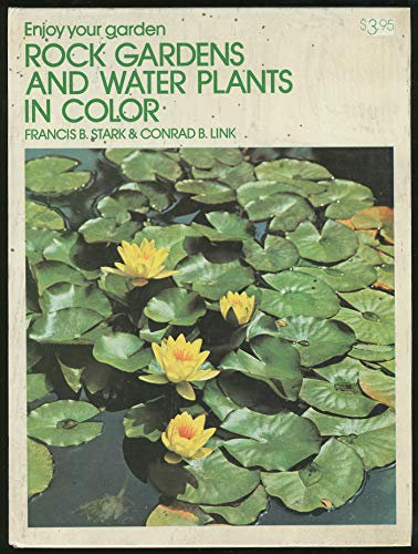 Rock gardens and water plants in color, (Enjoy your garden)
