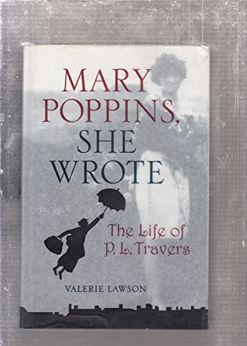 Mary Poppins, She Wrote: The Life of P. L. Travers