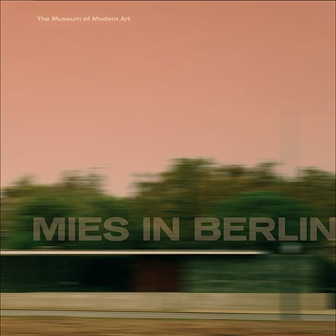 Mies van der Rohe in Berlin