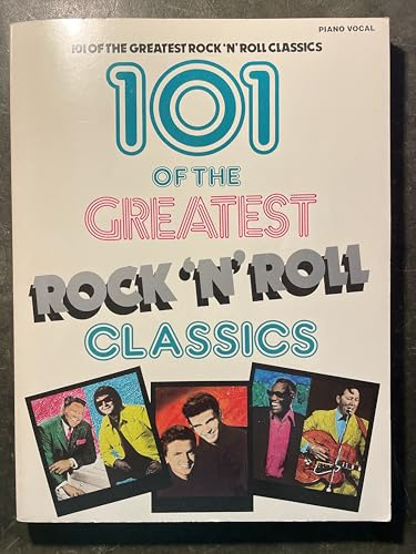101 of the Greatest Rock 'n' Roll Classics: Piano/Vocal/chords
