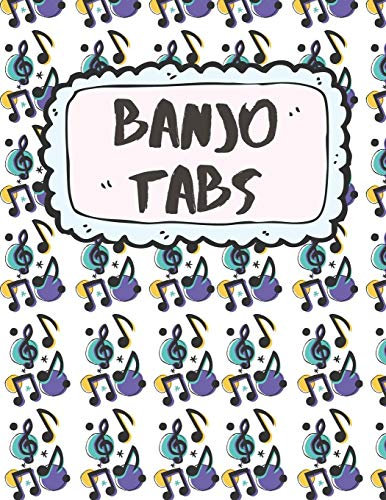 Banjo Tabs: Write Down Your own Banjo Music! | Pretty Tablature Songbook to Write in | Blank Sheet Music Notebook: Learn How to Play Bluegrass, Folk ... Blank Sheet Music Paper Tablature for Banjo