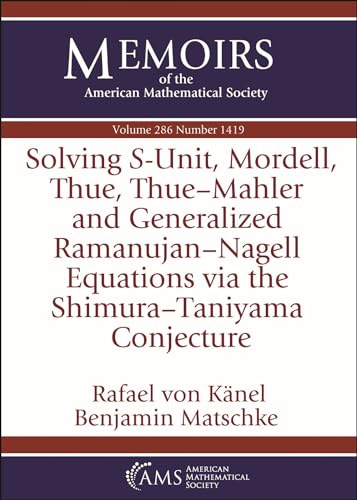 Solving $S$-Unit, Mordell, Thue, Thue-Mahler and Generalized Ramanujan-Nagell Equations Via the Shimura-Taniyama Conjecture (Memoirs of the American Mathematical Society)