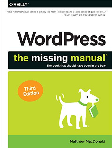 WordPress: The Missing Manual, 3E: The Book That Should Have Been in the Box