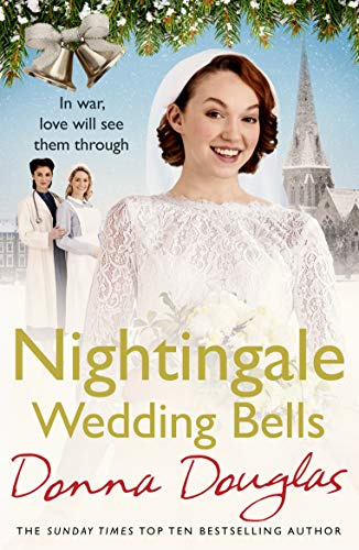 Nightingale Wedding Bells: A heartwarming wartime tale from the Nightingale Hospital: 3 (Nightingales, 11)