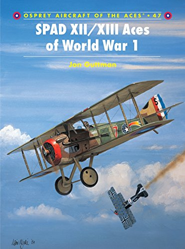 SPAD XII/XIII Aces of World War 1 (Aircraft of the Aces, 47)