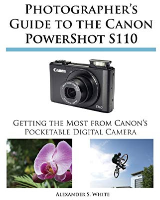 Photographer's Guide to the Canon Powershot S110