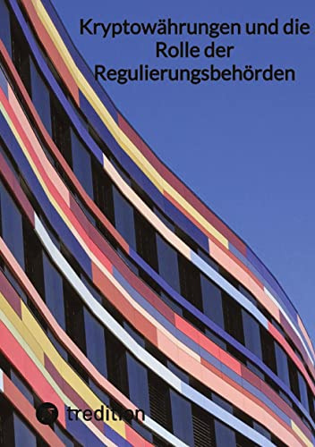 Kryptowährungen und die Rolle der Regulierungsbehörden