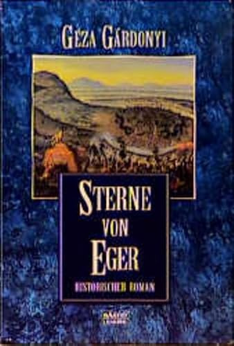 Sterne von Eger (Klassiker. Historischer Roman. Bastei Lübbe Taschenbücher)