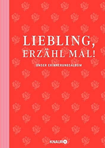 Elma van Vliet Liebling, erzähl mal!: Unser Erinnerungsalbum