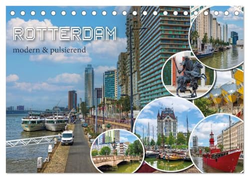 Rotterdam - modern und pulsierend (Tischkalender 2026 DIN A5 quer), CALVENDO Monatskalender: Rotterdam, moderne Architektur und maritimes Ambiente ... in einem bunten Mix. (CALVENDO Orte)