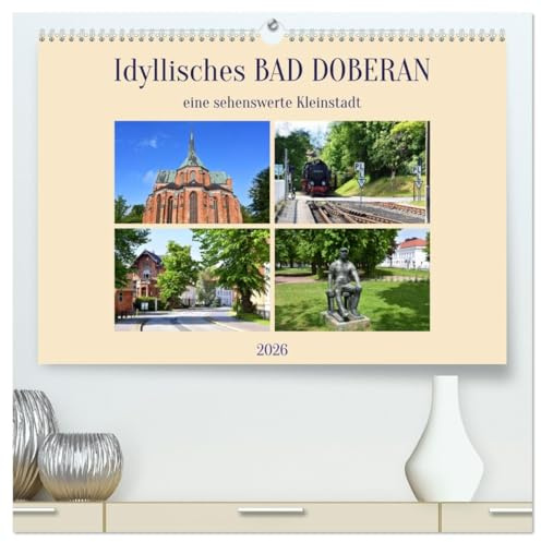 Idyllisches BAD DOBERAN, eine sehenswerte Kleinstadt (hochwertiger Premium Wandkalender 2026 DIN A2 quer), Kunstdruck in Hochglanz: Bilder von den ... norddeutschen Kleinstadt (CALVENDO Orte)