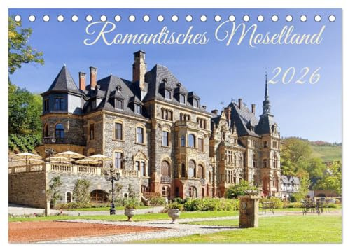 Romantisches Moselland (Tischkalender 2026 DIN A5 quer), CALVENDO Monatskalender: Ein Streifzug zu romantischen Orten (CALVENDO Orte)