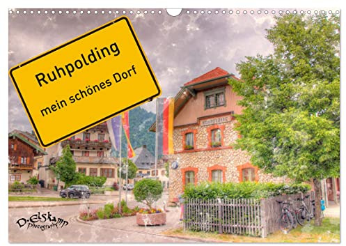 Ruhpolding mein schönes Dorf (Wandkalender 2026 DIN A3 quer), CALVENDO Monatskalender: Ruhpolding, ein kleines Dorf an den Alpen, verschlafen, modern ... Rundgang durch Ruhpolding (CALVENDO Orte)