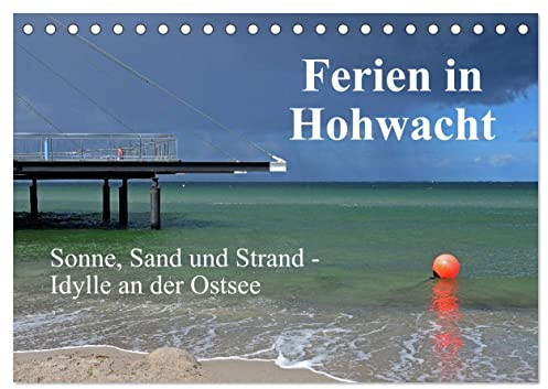 Ferien in Hohwacht (Tischkalender 2026 DIN A5 quer), CALVENDO Monatskalender: Erholungsmomente an der Hohwachter Bucht (CALVENDO Orte)
