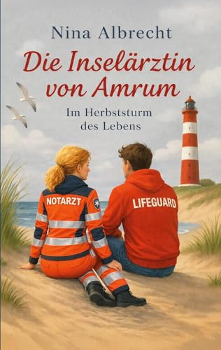 Die Inselärztin von Amrum: Im Herbststurm des Lebens