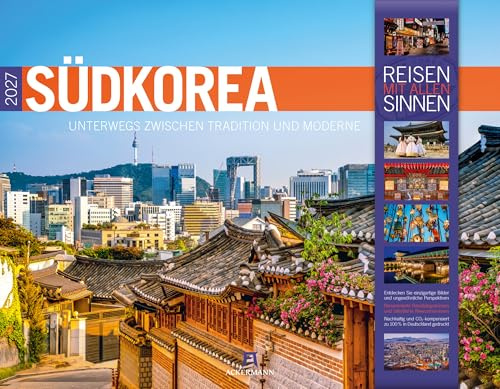 Südkorea Kalender 2027 | Unterwegs zwischen Tradition und Moderne | Imposanter Reise-Kalender im großen Querformat (54x42 cm) | K-Pop & Spiritualität