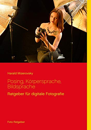 Posing, Körpersprache, Bildsprache (Ratgeber für digitale Fotografie)