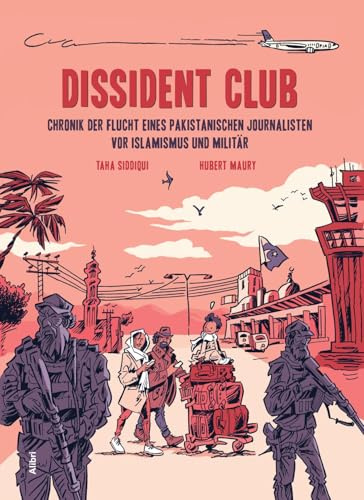 Dissident Club: Chronik der Flucht eines pakistanischen Journalisten vor Islamismus und Militär (Secular Voices)