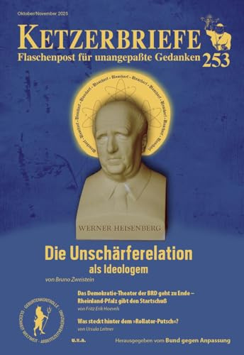 Die Unschärferelation als Ideologem: Ketzerbriefe 253 – Flaschenpost für unangepaßte Gedanken: Ketzerbriefe - Flaschenpost für unangepaßte Gedanken