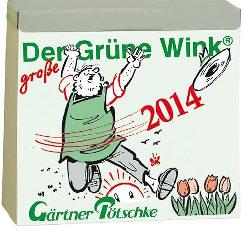 Gärtner Pötschkes Der Grüne Wink MAXI Tages-Gartenkalender 2014: Maxiausgabe
