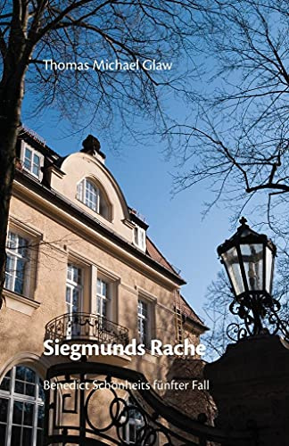 Siegmunds Rache: Benedict Schönheits fünfter Fall (Benedict Schönheit ermittelt)