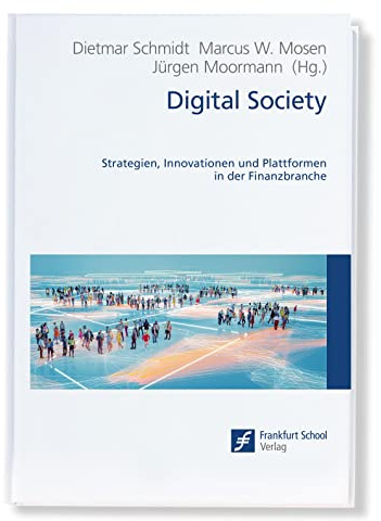 Digital Society: Strategien, Innovationen und Plattformen in der Finanzbranche