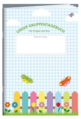 Unser Gruppentagebuch für Krippe und Kita: Jederzeit griffbereit | Übersichtlich - Praktisch - Farbenfroh