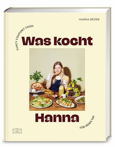 Was kocht Hanna: Fancy Comfort Food für jeden Tag