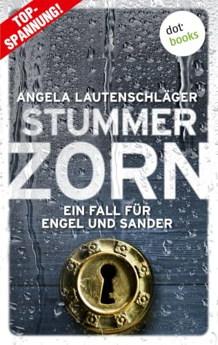Stummer Zorn - Ein Fall für Engel und Sander 7: Kriminalroman