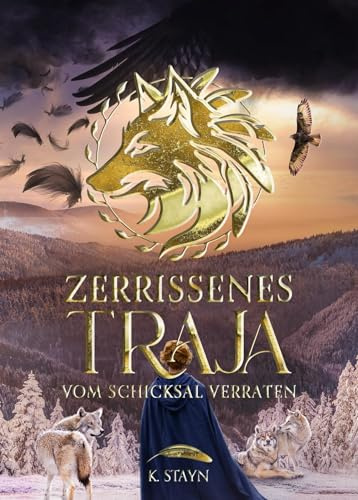 Zerrissenes Traja: Vom Schicksal verraten (Traja-Saga)