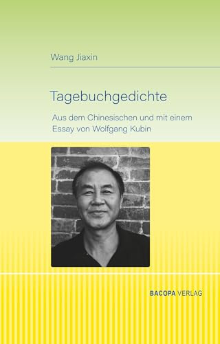 Tagebuchgedichte.: Aus dem Chinesischen und mit einem Essay von Wolfgang Kubin
