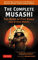 Complete Musashi: the Book of Five Rings and Other Works: Definitive New Translations of the Writings of Miyamoto Musashi - Japans Greatest Samurai