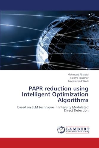 PAPR reduction using Intelligent Optimization Algorithms: based on SLM technique in Intensity Modulated Direct Detection
