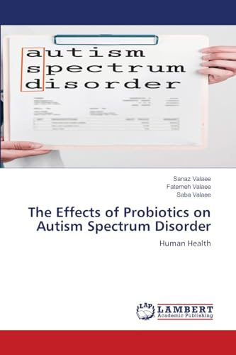 The Effects of Probiotics on Autism Spectrum Disorder: Human Health