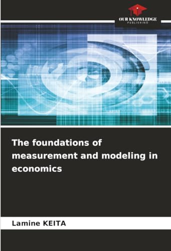The foundations of measurement and modeling in economics