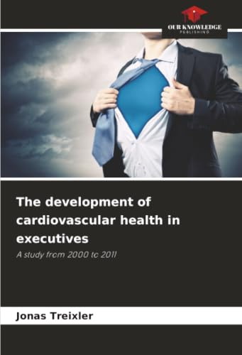The development of cardiovascular health in executives: A study from 2000 to 2011