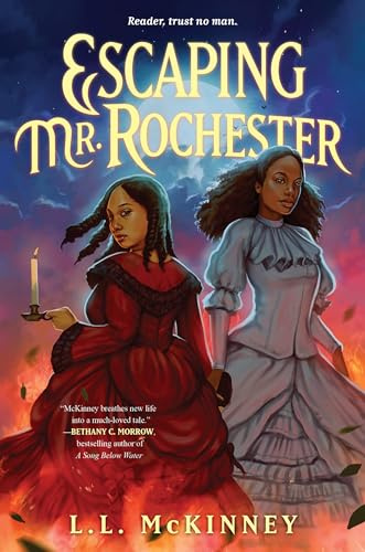 Escaping Mr. Rochester: A Gothic Romance Novel of Dark Machinations, Resilient Heroines, and Unraveling Secrets