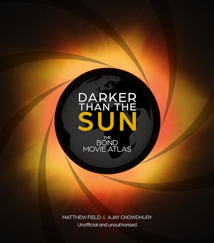 Darker than the Sun: An Atlas of James Bond Movie Locations