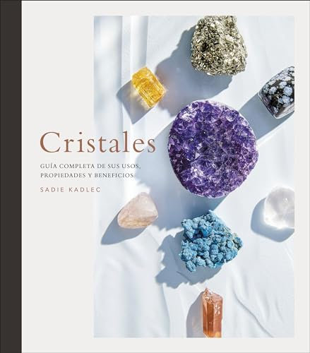 Cristales (Crystals): Guía completa de sus usos, propiedades y beneficios