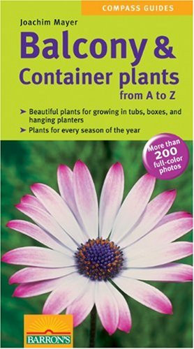 Balcony and Container Plants from A to Z (Compass Guide)