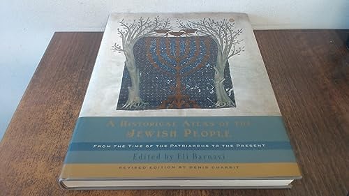 A Historical Atlas of the Jewish People: From the Time of the Patriarchs to the Present
