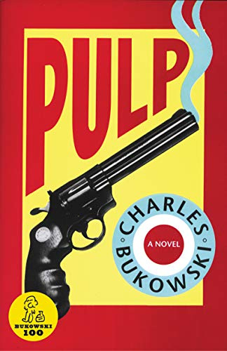 Pulp: Charles Bukowski's Final Hardboiled Noir Comedy – Lady Death, Aliens, and the Absurd